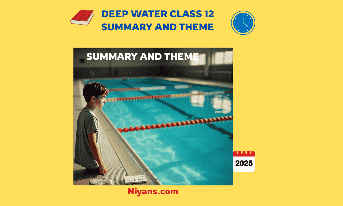 Deep Water Class 12 Summary and Theme Explanation for CBSE Flamingo English