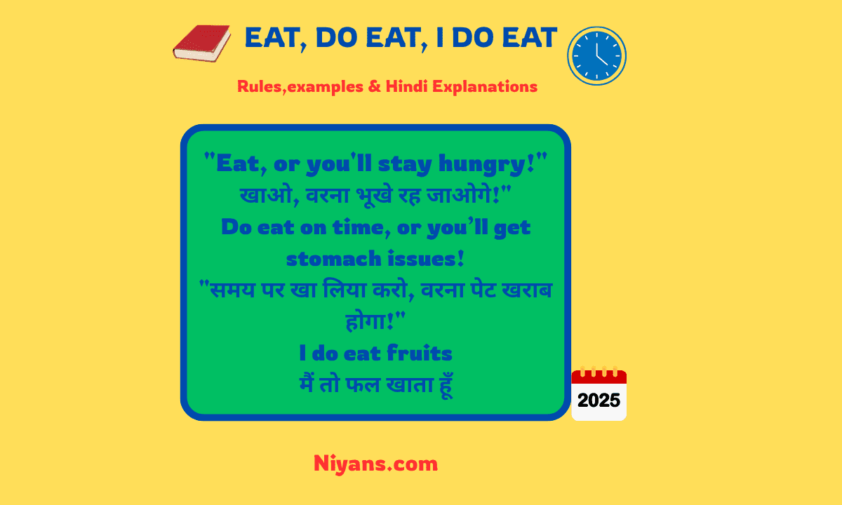"Eat, Do Eat, I Do Eat – Meaning and Usage Explained in Hindi"